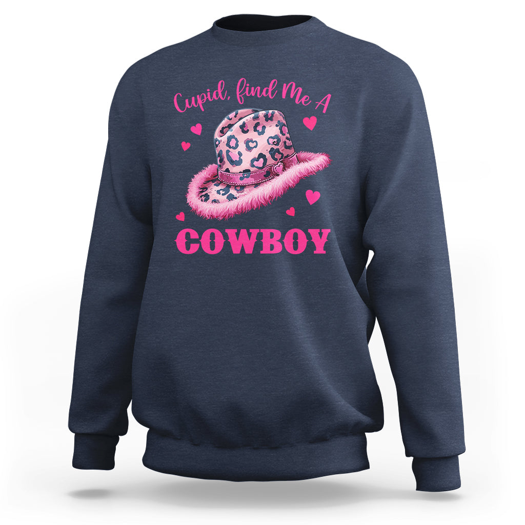 Valentine's Day Sweatshirt Cupid Find Me A Cowboy Western Heart Leopard Hat - Wonder Print Shop