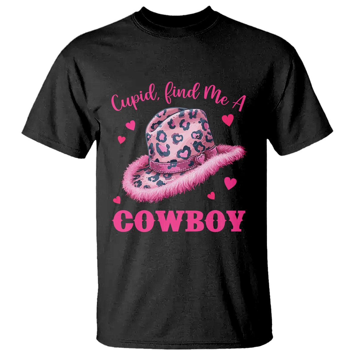 Valentine's Day T Shirt Cupid Find Me A Cowboy Western Heart Leopard Hat - Wonder Print Shop