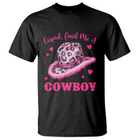 Valentine's Day T Shirt Cupid Find Me A Cowboy Western Heart Leopard Hat - Wonder Print Shop