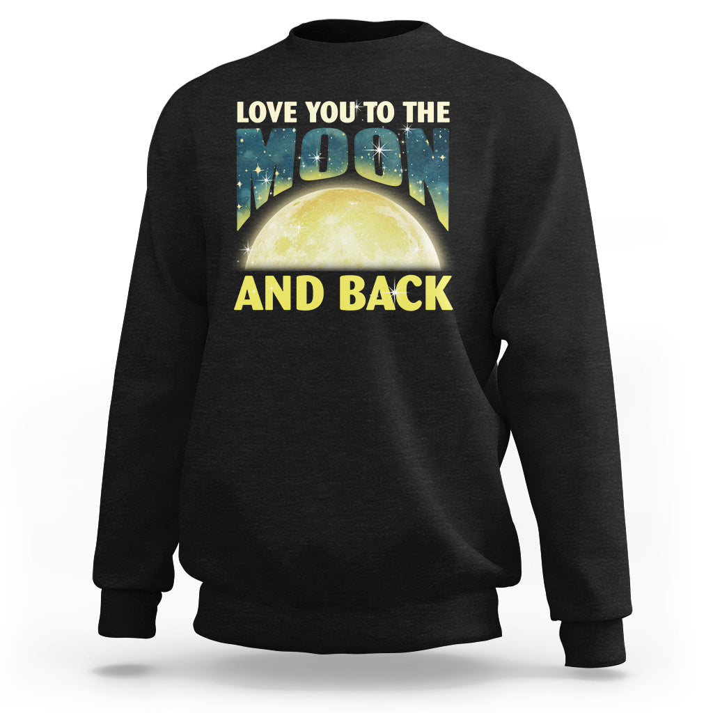 Valentine's Day Sweatshirt Love You To The Moon And Back - Wonder Print Shop