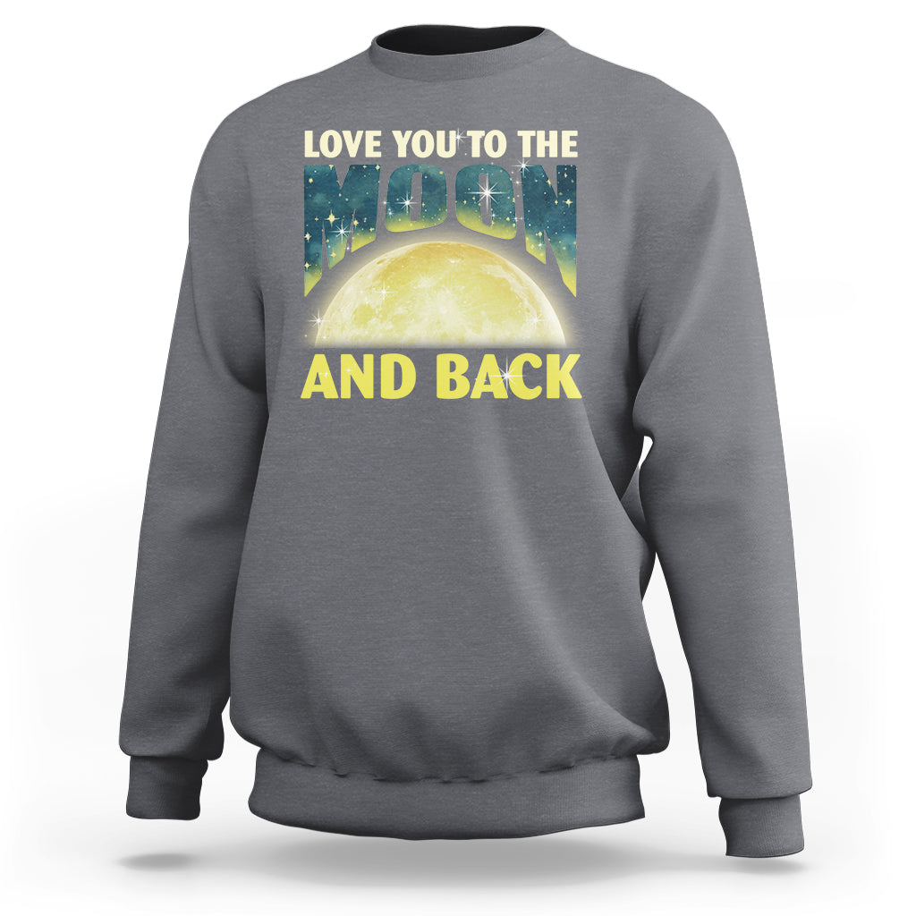 Valentine's Day Sweatshirt Love You To The Moon And Back - Wonder Print Shop