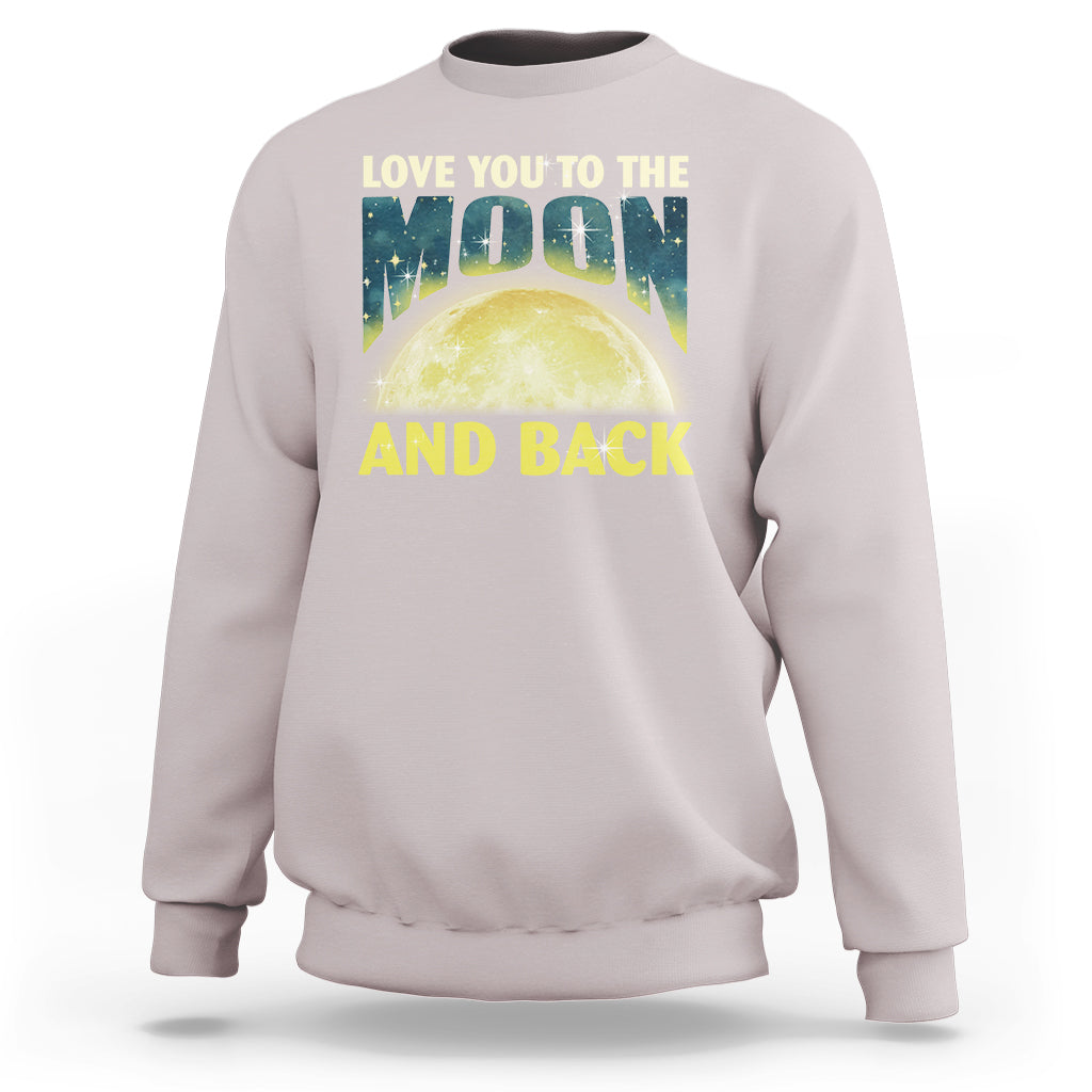 Valentine's Day Sweatshirt Love You To The Moon And Back - Wonder Print Shop