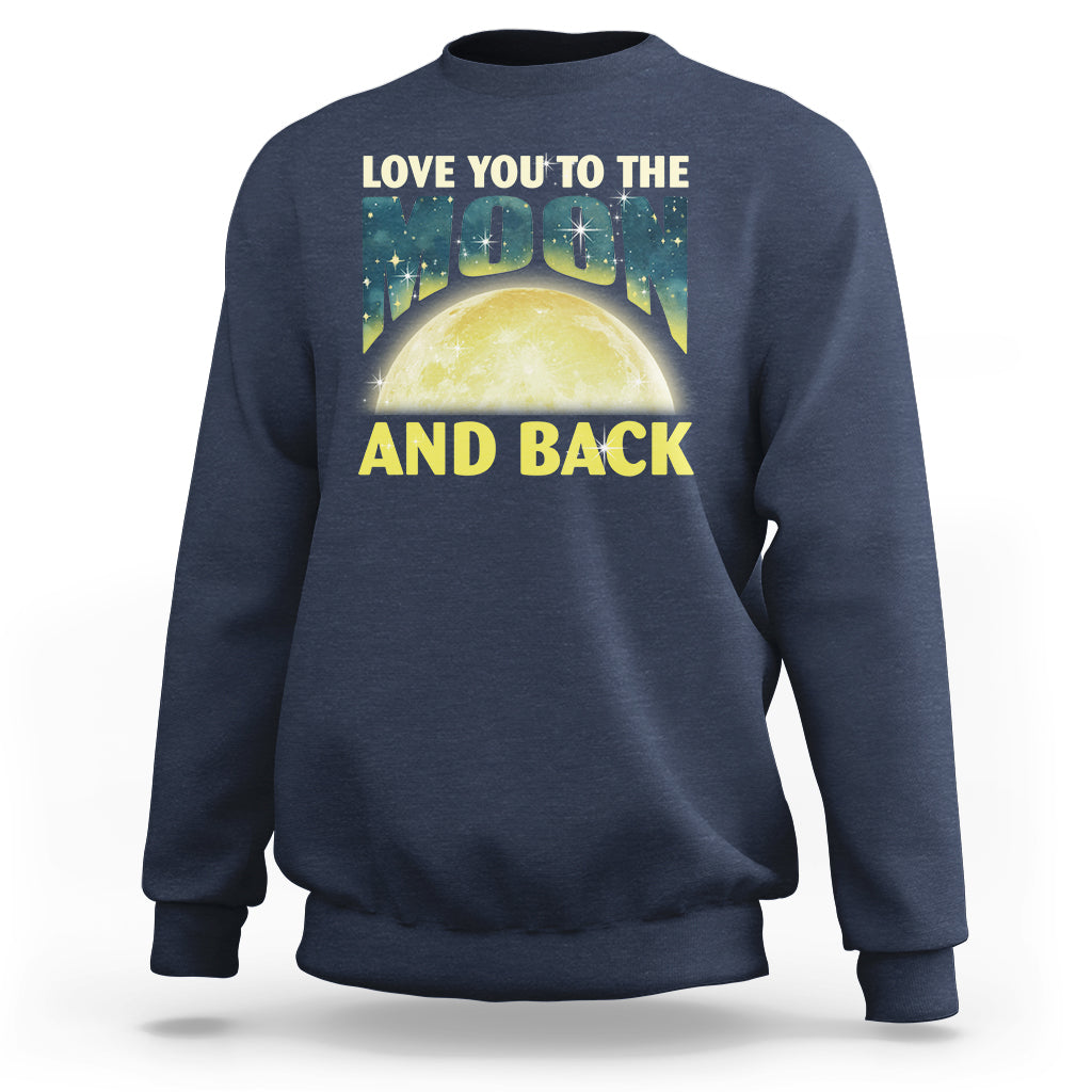Valentine's Day Sweatshirt Love You To The Moon And Back - Wonder Print Shop