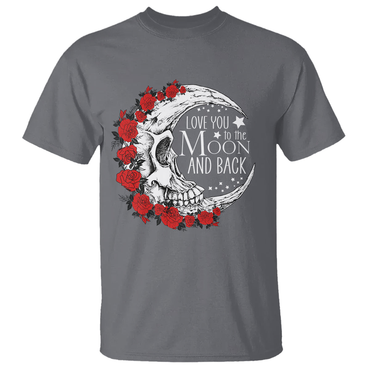 Valentine's Day T Shirt Love You To The Moon And Back Skull Rose - Wonder Print Shop