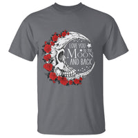 Valentine's Day T Shirt Love You To The Moon And Back Skull Rose - Wonder Print Shop