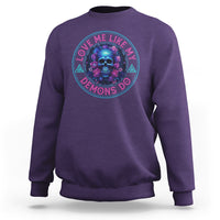 Valentine's Day Sweatshirt Love Me Like My Demons Do Skull Rose Aesthestic - Wonder Print Shop