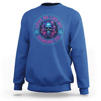 Valentine's Day Sweatshirt Love Me Like My Demons Do Skull Rose Aesthestic - Wonder Print Shop