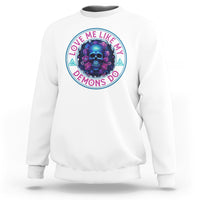 Valentine's Day Sweatshirt Love Me Like My Demons Do Skull Rose Aesthestic - Wonder Print Shop