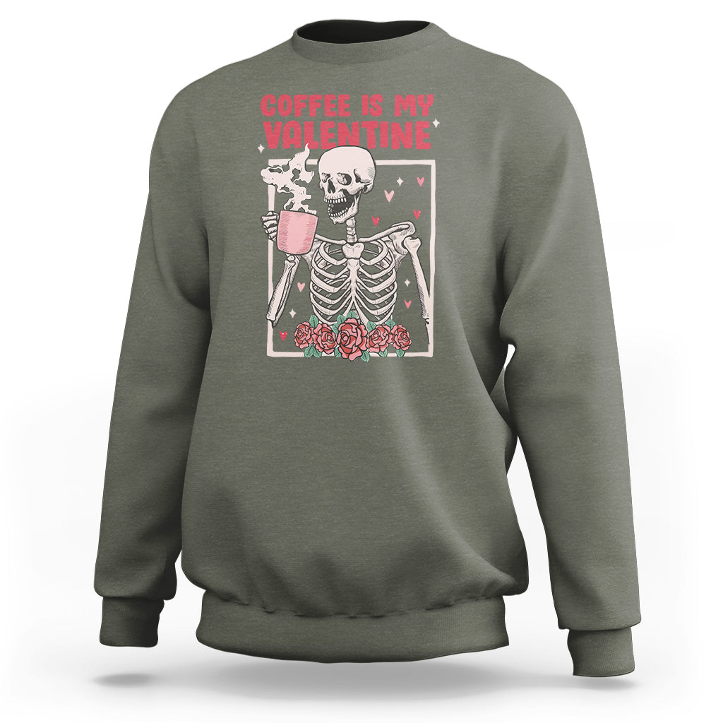 Valentine's Day Sweatshirt Coffee Is My Valentine Funny Skeleton - Wonder Print Shop