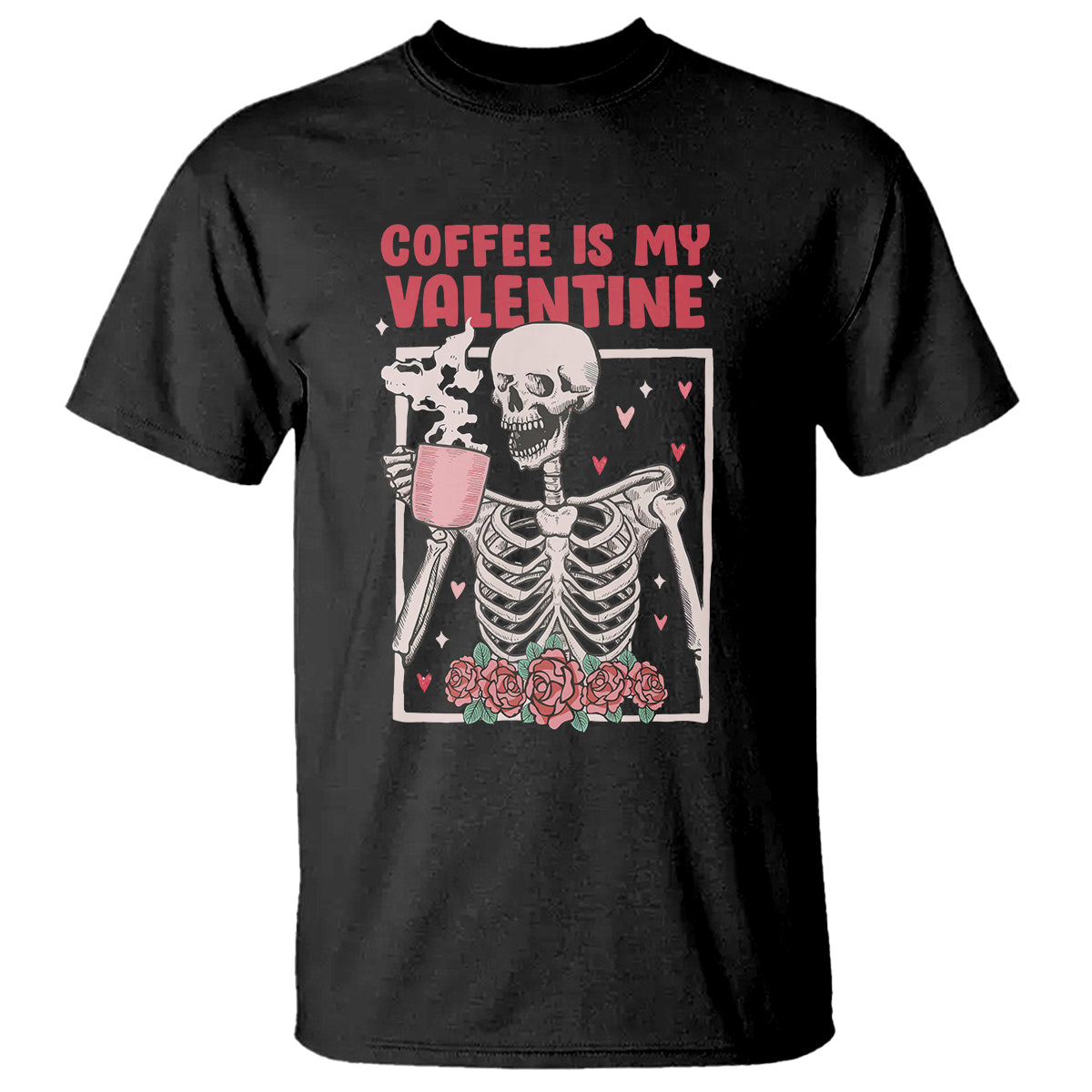 Valentine's Day T Shirt Coffee Is My Valentine Funny Skeleton - Wonder Print Shop