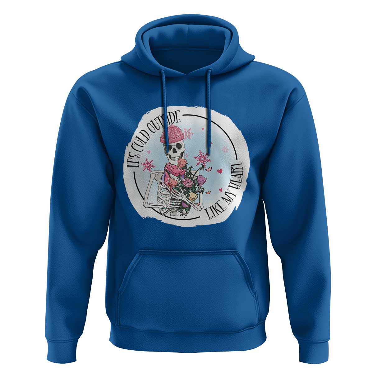 Anti Valentine Hoodie It's Cold Outside Like My Heart Skeleton Single Day