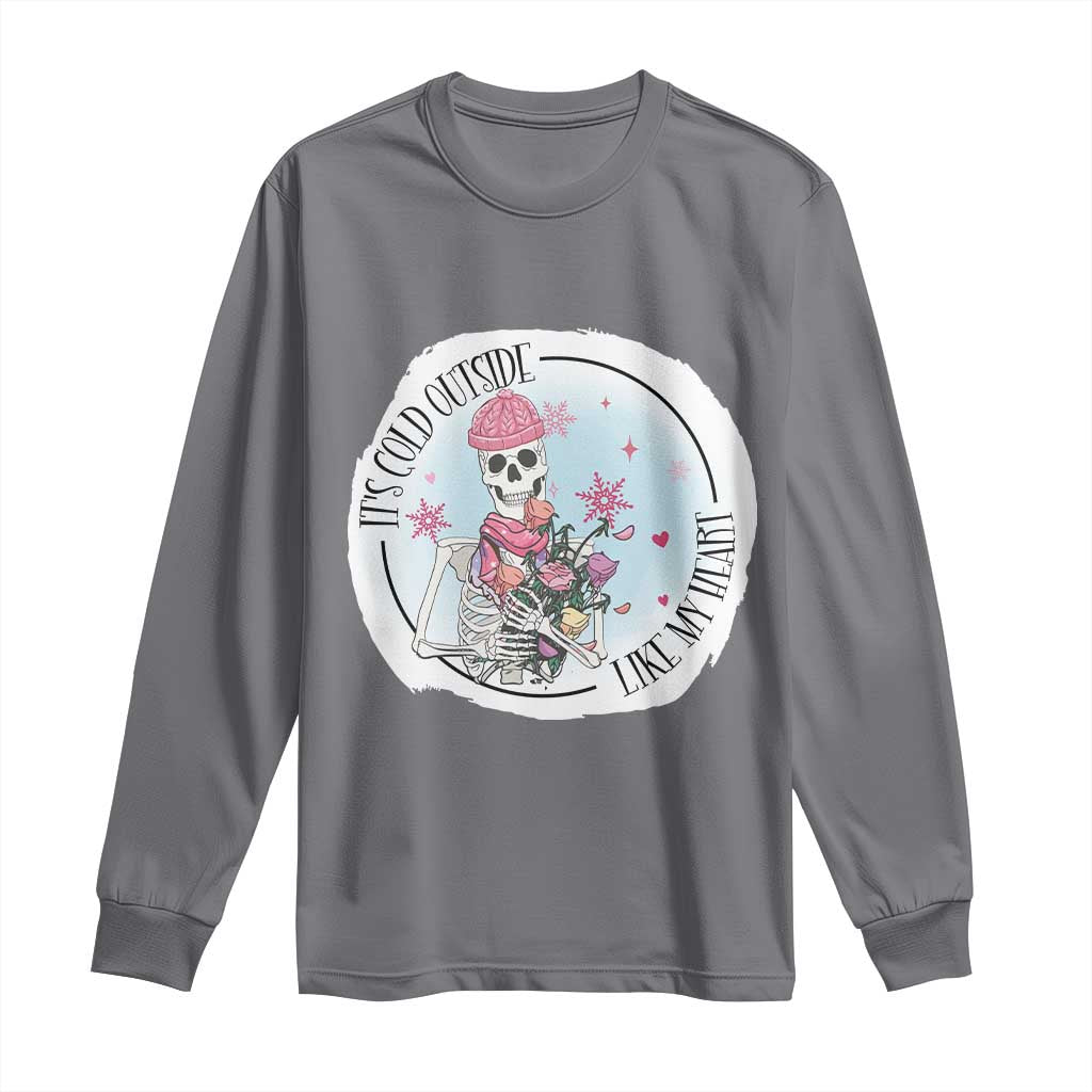 Anti Valentine Long Sleeve Shirt It's Cold Outside Like My Heart Skeleton Single Day