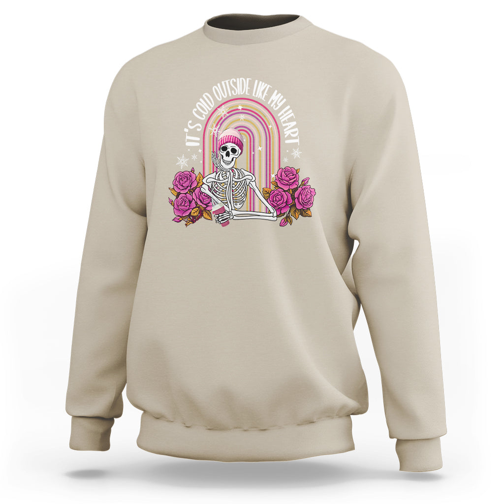 Anti Valentine's Day Sweatshirt It's Cold Outside Like My Heart Skeleton - Wonder Print Shop