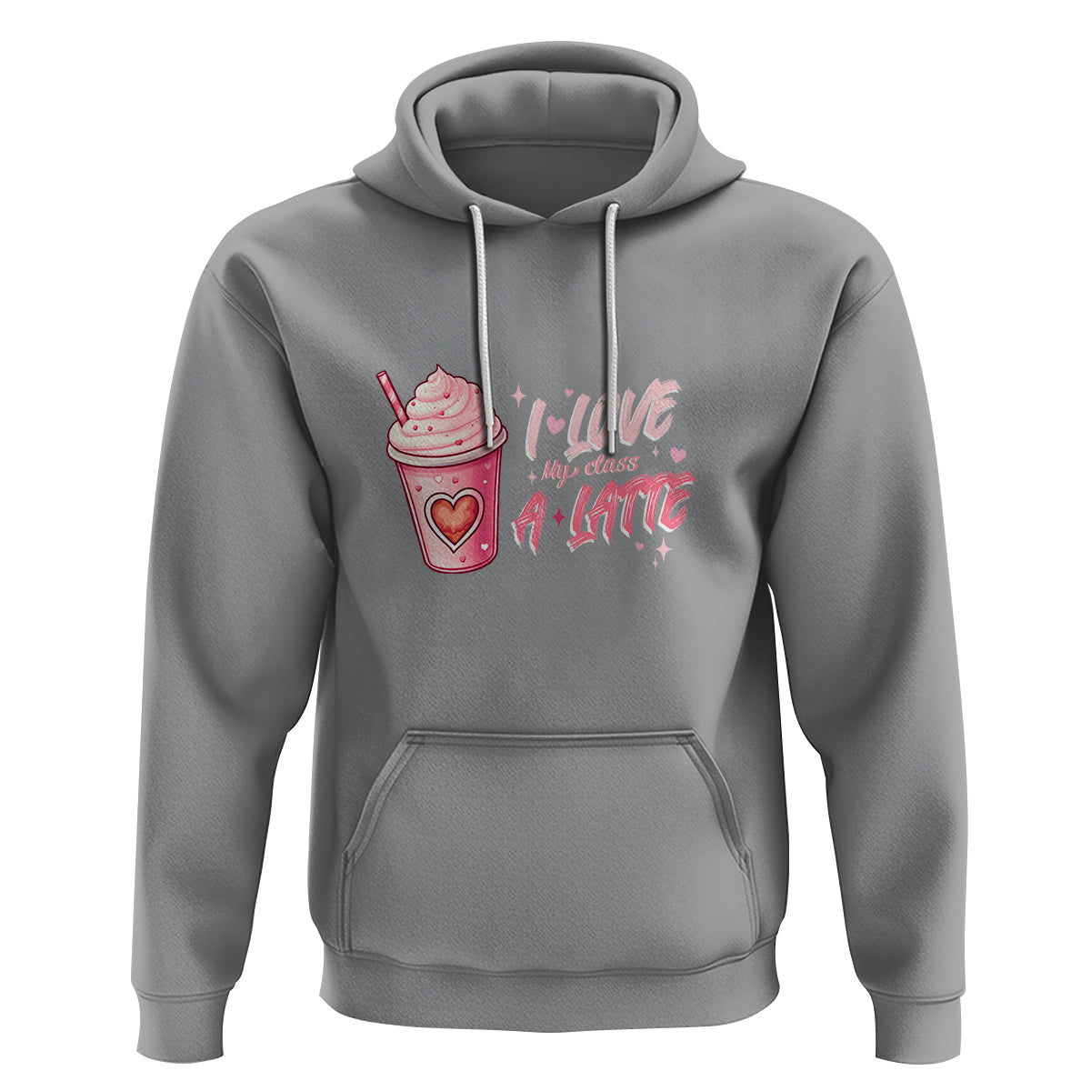 Valentine's Day Hoodie I Love My Class A Latte Teacher Coffee Lover - Wonder Print Shop