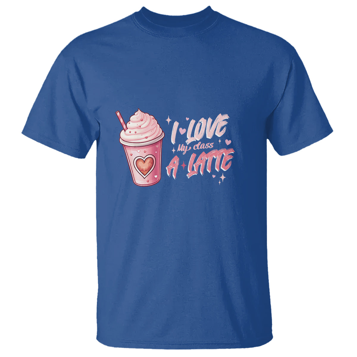Valentine's Day T Shirt I Love My Class A Latte Teacher Coffee Lover - Wonder Print Shop