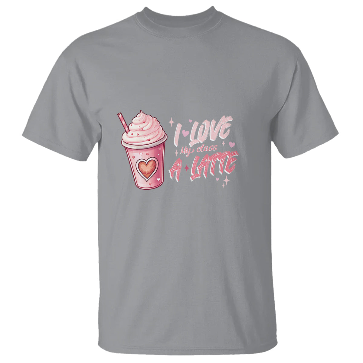 Valentine's Day T Shirt I Love My Class A Latte Teacher Coffee Lover - Wonder Print Shop