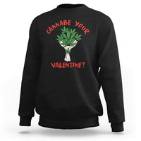 Cannabe Your Valentine 420 Cannabis Bouquet Marijuana Weed Flower Sweatshirt - Wonder Print Shop