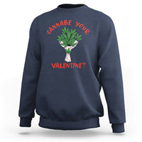 Cannabe Your Valentine 420 Cannabis Bouquet Marijuana Weed Flower Sweatshirt - Wonder Print Shop