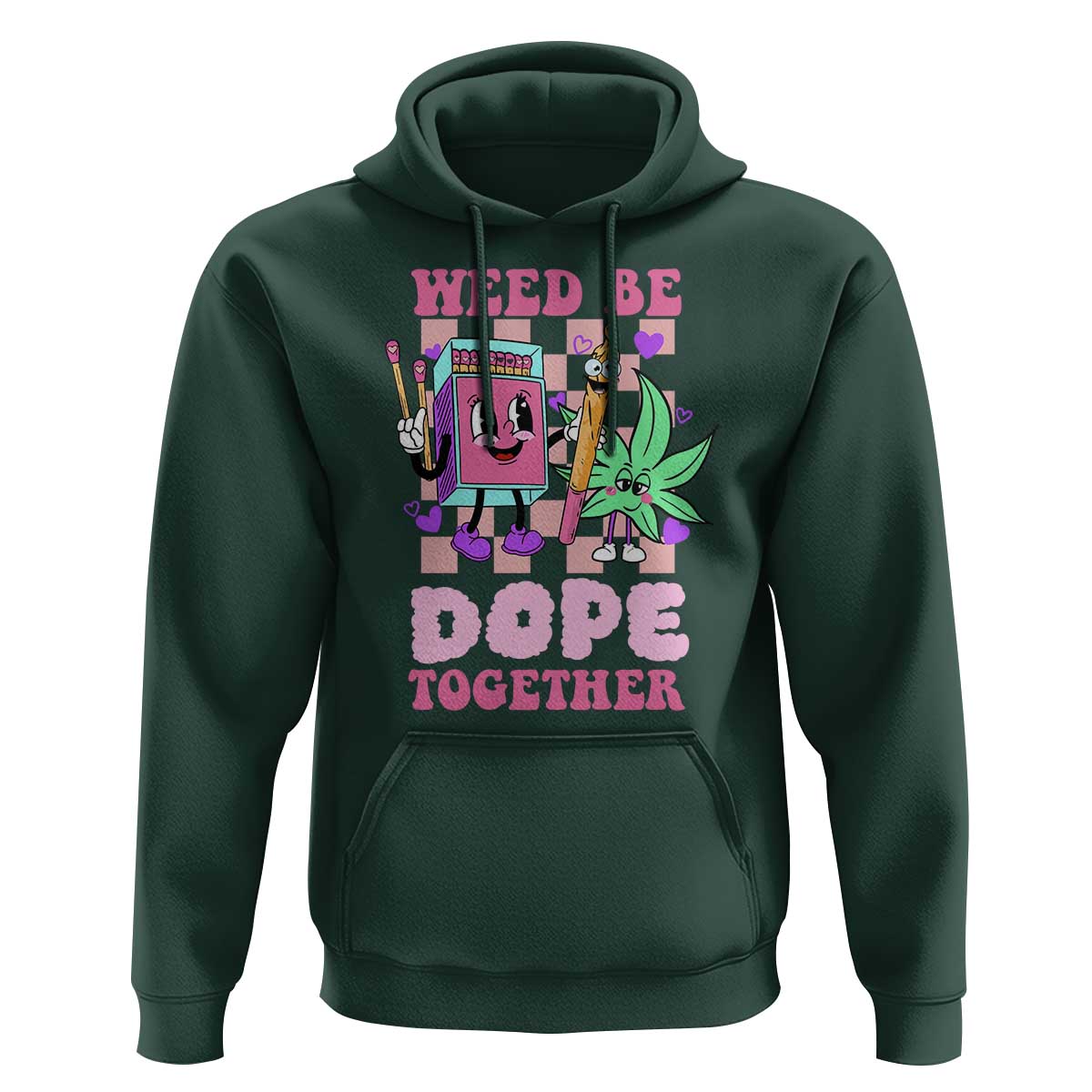 Valentine's Day Hoodie Weed Be Dope Together 420 Canabis