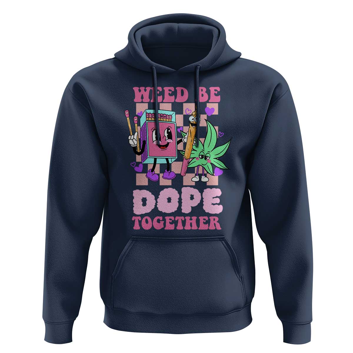 Valentine's Day Hoodie Weed Be Dope Together 420 Canabis