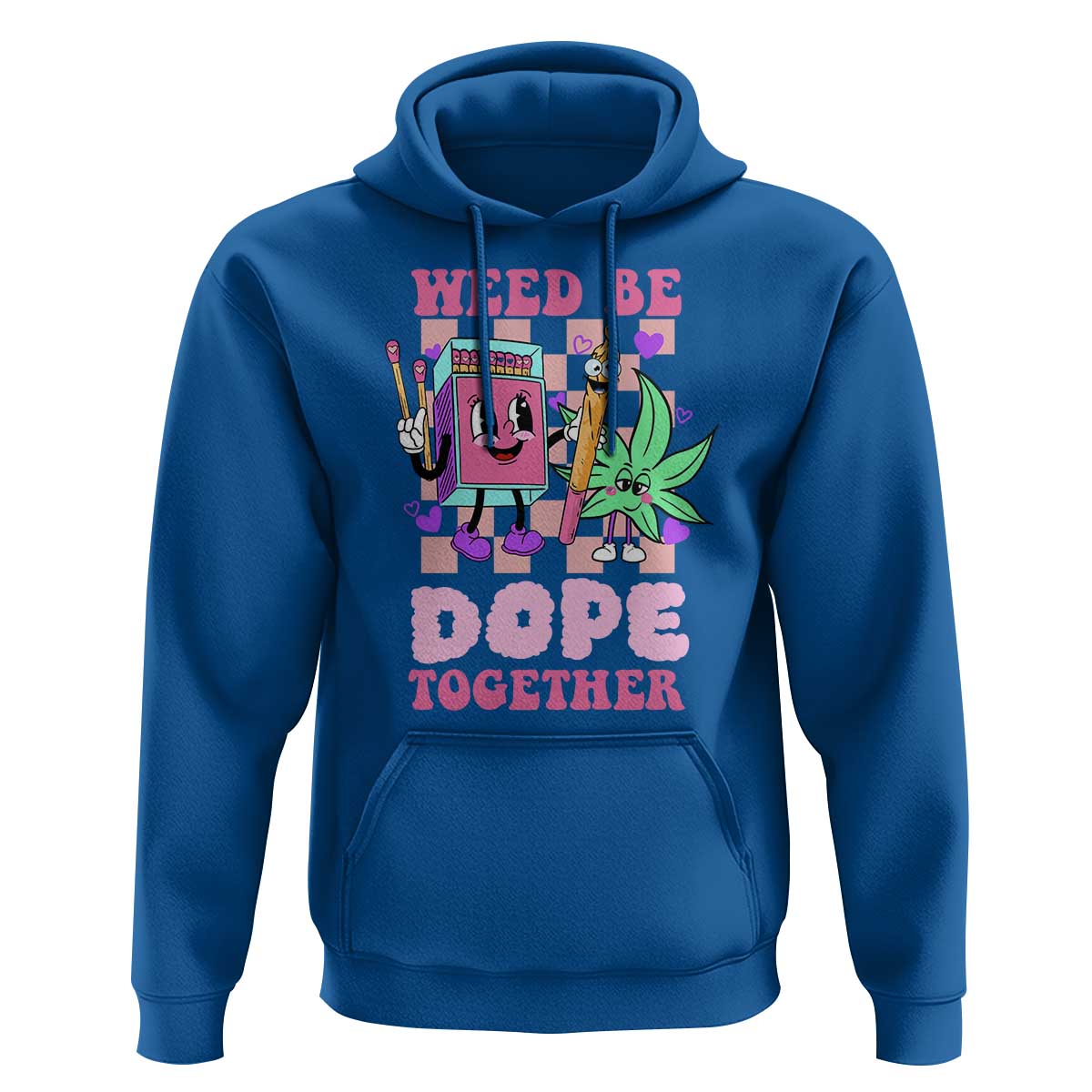 Valentine's Day Hoodie Weed Be Dope Together 420 Canabis