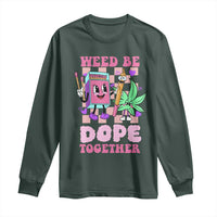 Valentine's Day Long Sleeve Shirt Weed Be Dope Together 420 Canabis