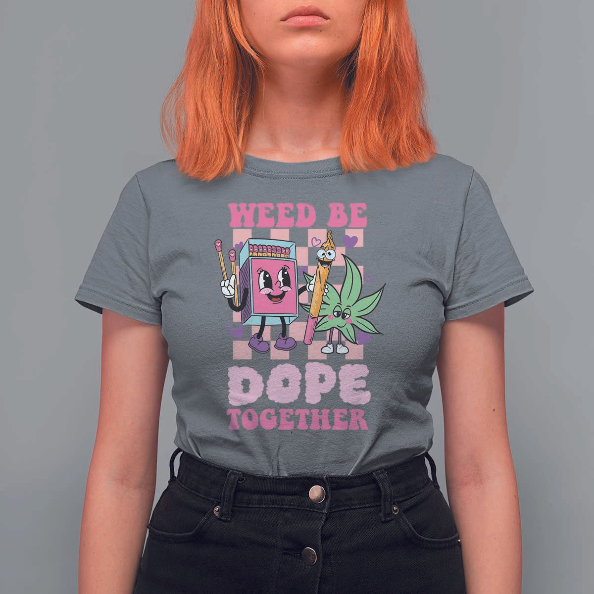Valentine's Day T Shirt For Women Weed Be Dope Together 420 Canabis - Wonder Print Shop