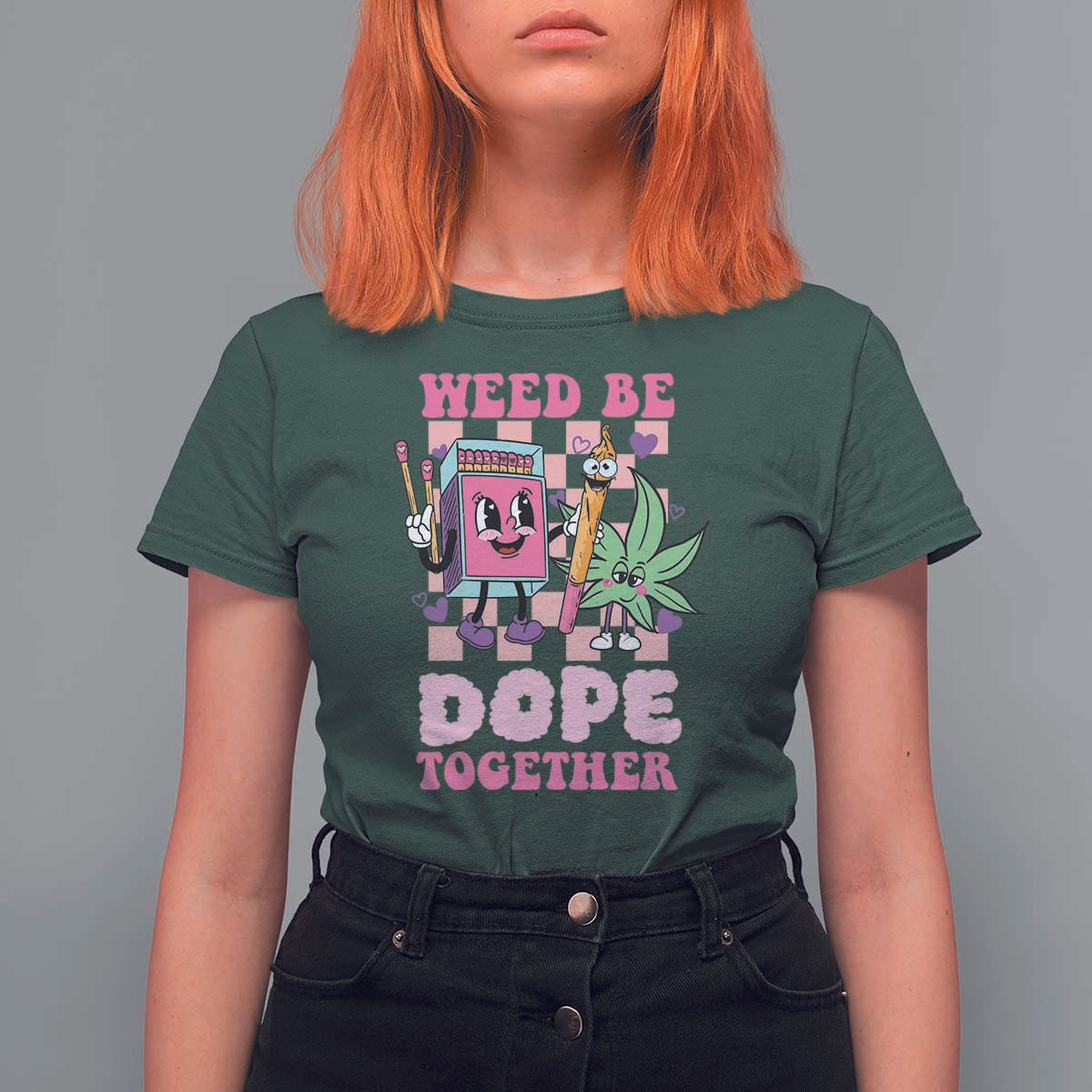 Valentine's Day T Shirt For Women Weed Be Dope Together 420 Canabis - Wonder Print Shop