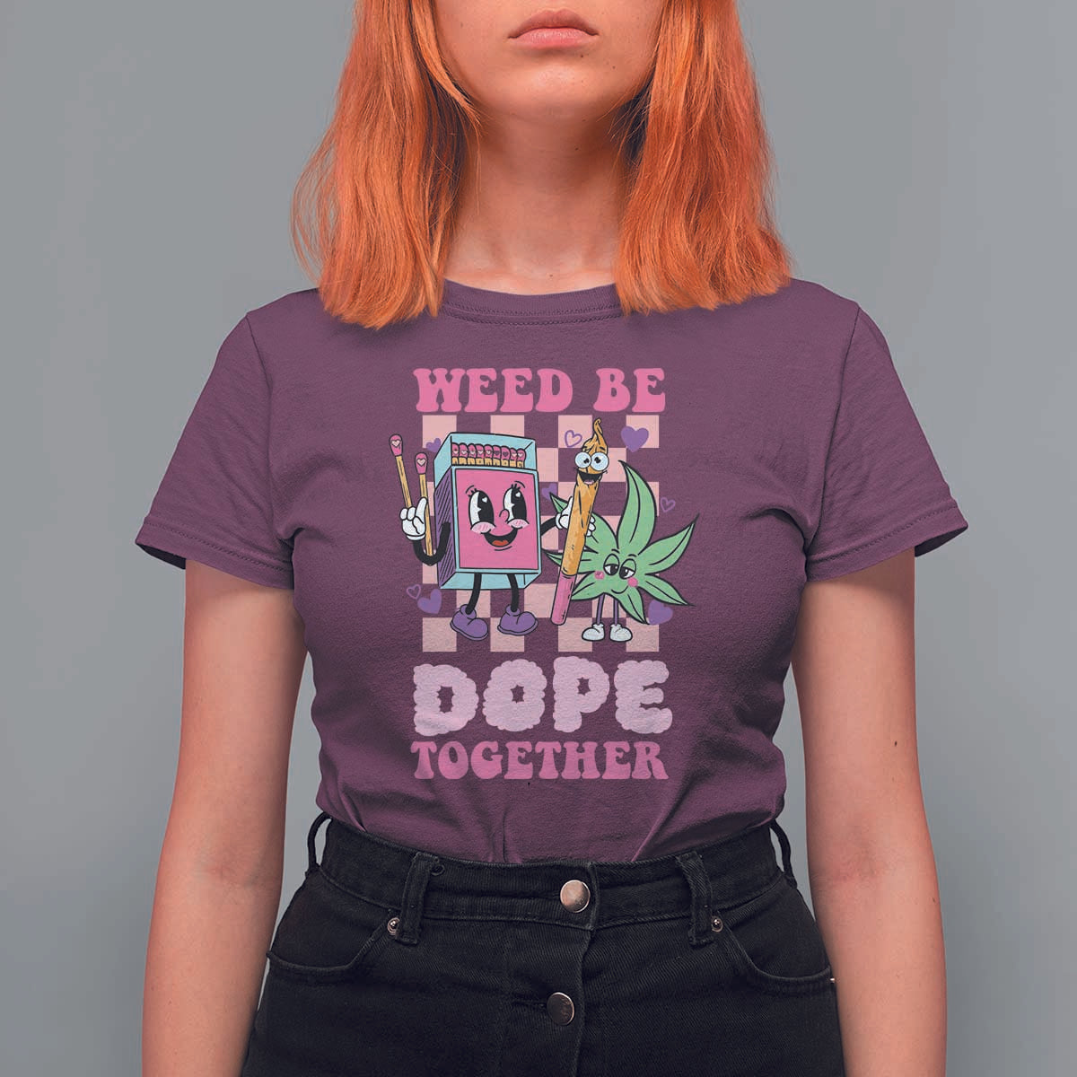 Valentine's Day T Shirt For Women Weed Be Dope Together 420 Canabis - Wonder Print Shop