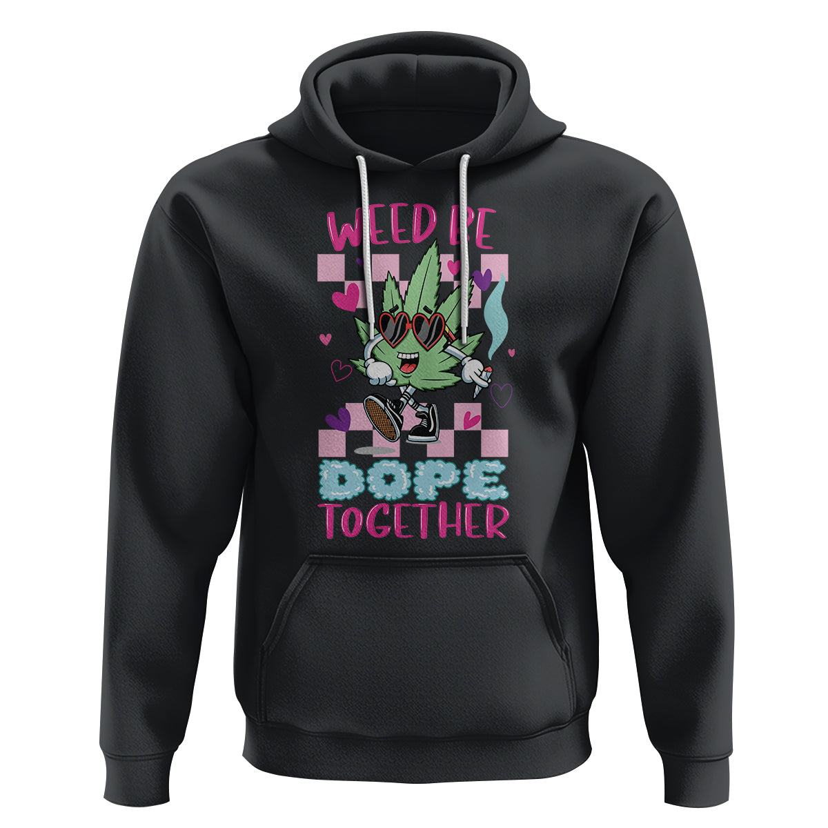 Valentine's Day Hoodie Weed Be Dope Together 420 Marijuana - Wonder Print Shop