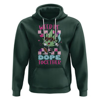 Valentine's Day Hoodie Weed Be Dope Together 420 Marijuana - Wonder Print Shop