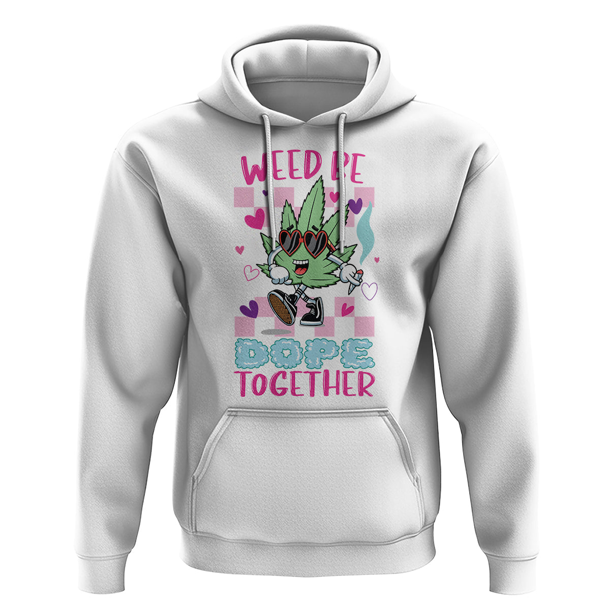 Valentine's Day Hoodie Weed Be Dope Together 420 Marijuana - Wonder Print Shop