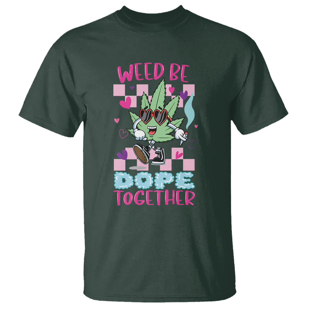 Valentine's Day T Shirt Weed Be Dope Together 420 Marijuana - Wonder Print Shop