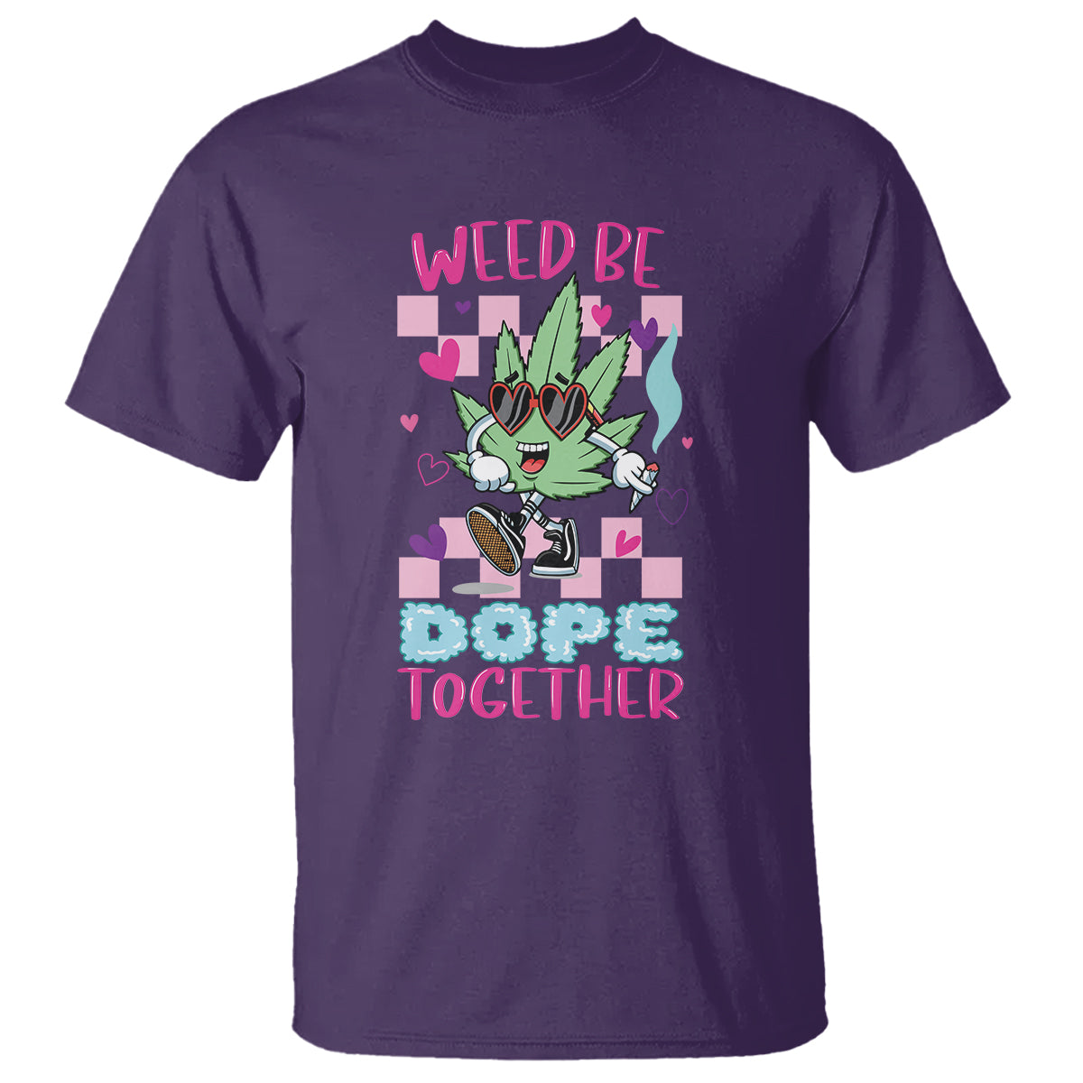 Valentine's Day T Shirt Weed Be Dope Together 420 Marijuana - Wonder Print Shop
