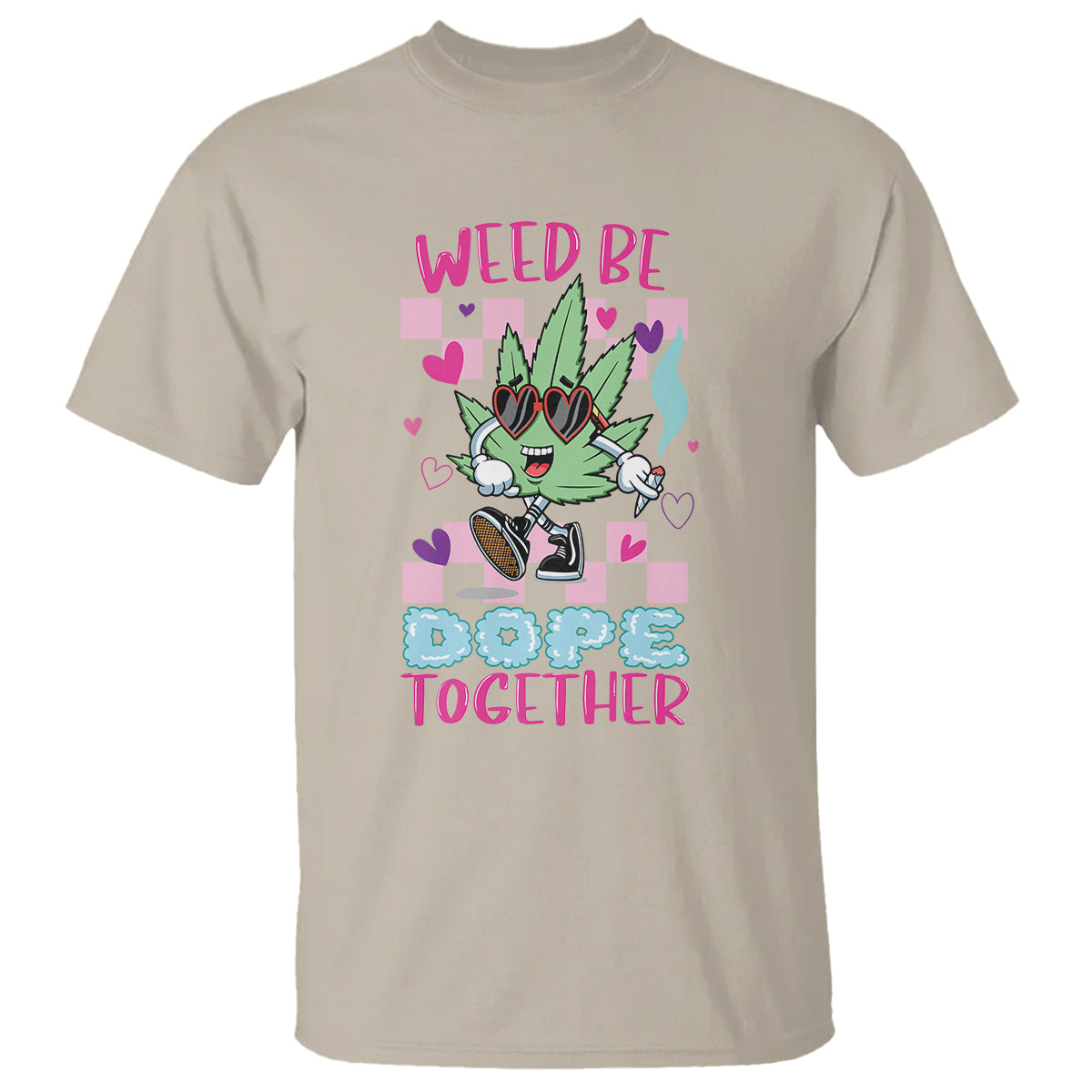 Valentine's Day T Shirt Weed Be Dope Together 420 Marijuana - Wonder Print Shop