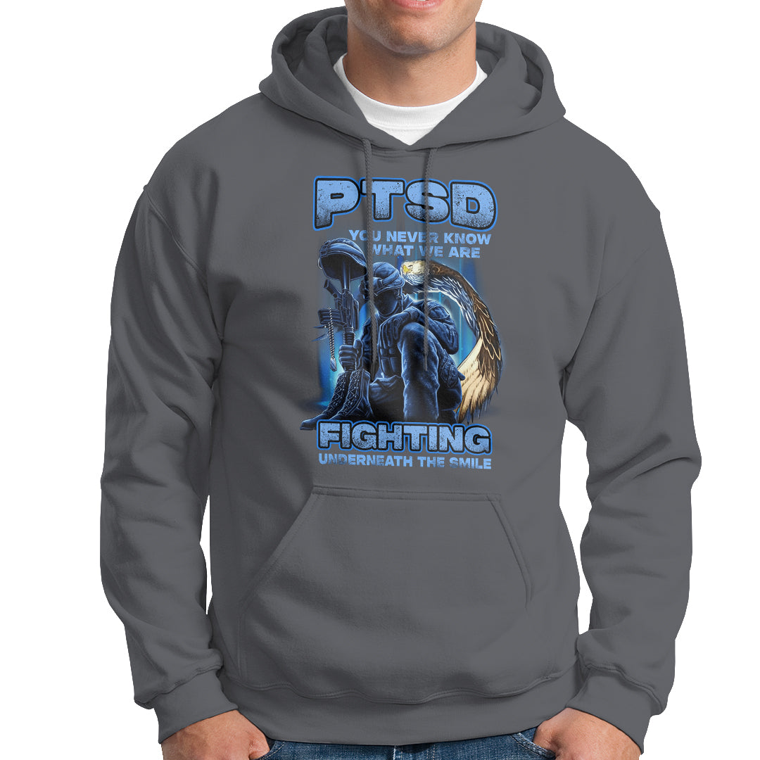 PTSD Hoodie You Never Know What We Are Fighting Underneath The Smile Veteran - Wonder Print Shop
