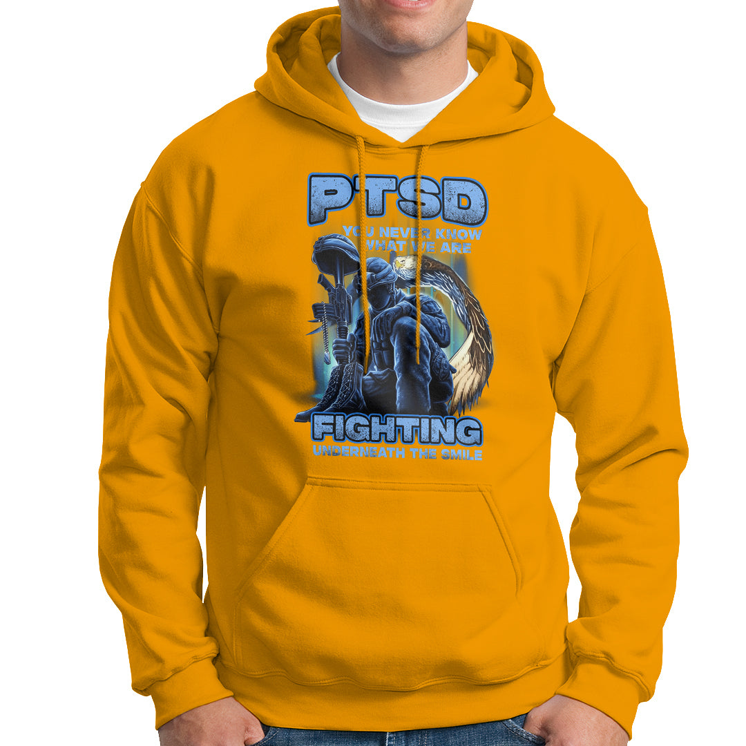 PTSD Hoodie You Never Know What We Are Fighting Underneath The Smile Veteran - Wonder Print Shop