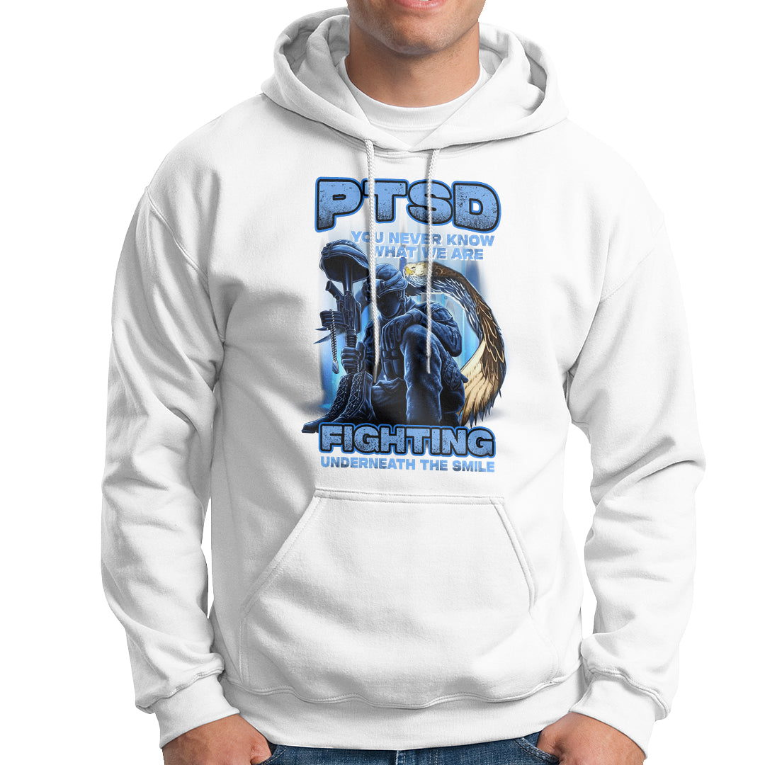 PTSD Hoodie You Never Know What We Are Fighting Underneath The Smile Veteran - Wonder Print Shop