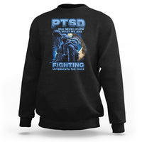 PTSD Sweatshirt You Never Know What We Are Fighting Underneath The Smile Veteran - Wonder Print Shop