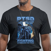 PTSD T Shirt You Never Know What We Are Fighting Underneath The Smile Veteran - Wonder Print Shop