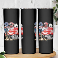 Veteran Suicide Awareness Skinny Tumbler 22 Veterans A Day Too Many PTSD