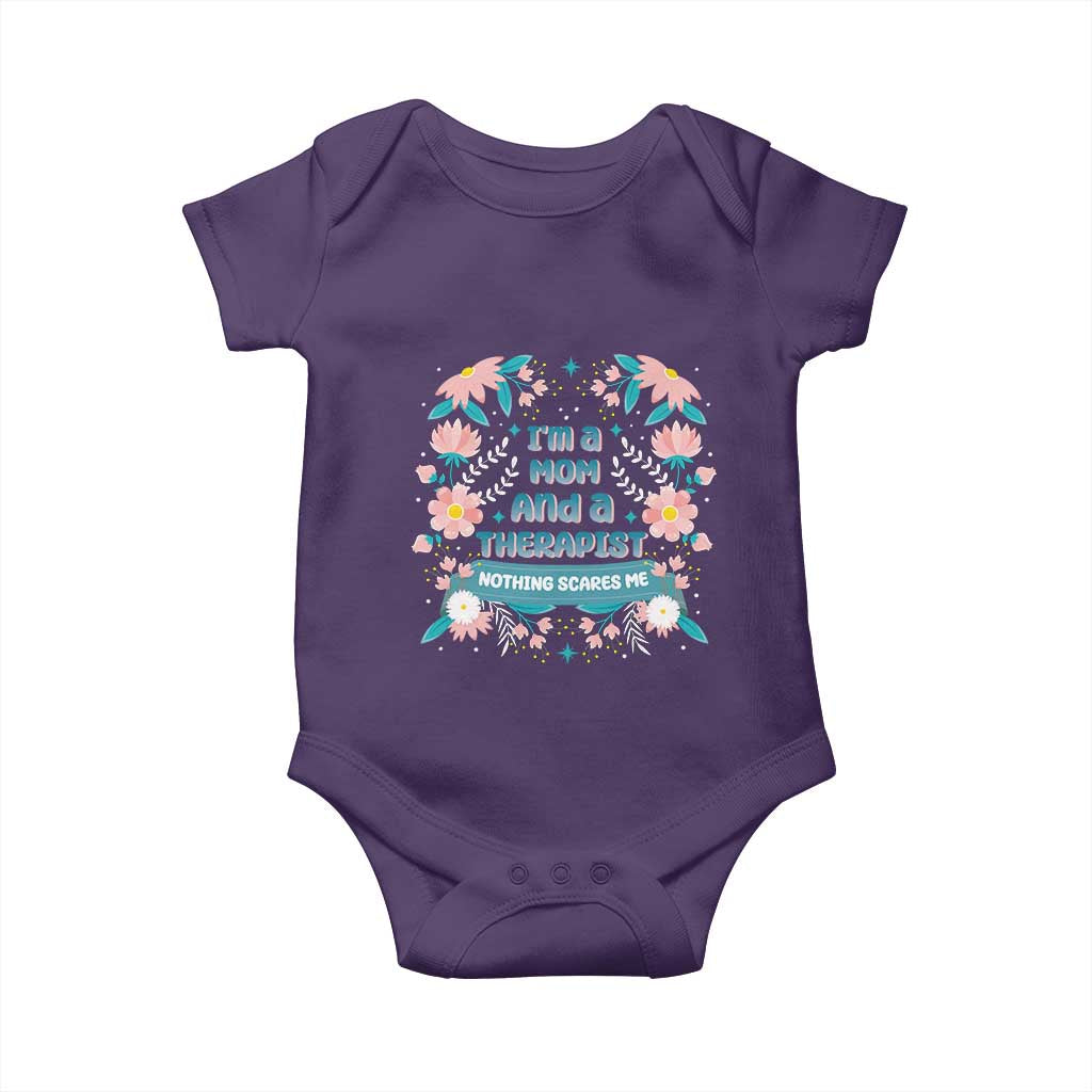 I'm A Mom And A Therapist Baby Onesie Nothing Scares Me