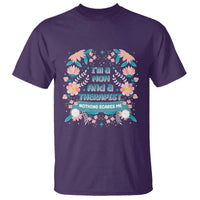 I'm A Mom And A Therapist T Shirt Nothing Scares Me