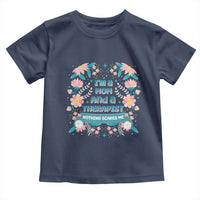 I'm A Mom And A Therapist Toddler T Shirt Nothing Scares Me