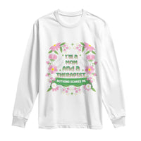 I'm A Mom And A Therapist Nothing Scares Me Long Sleeve Shirt