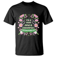 I'm A Mom And A Therapist Nothing Scares Me T Shirt