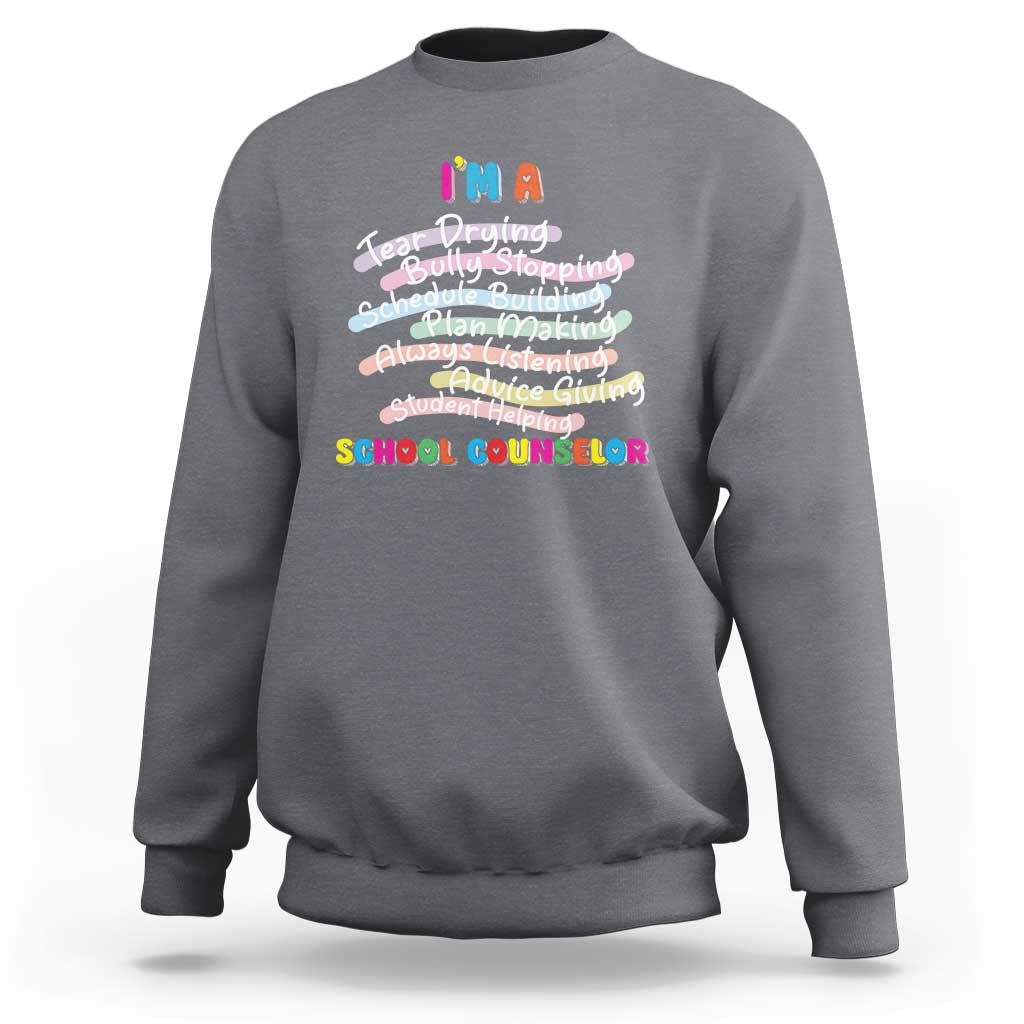 I'm A School Counselor Sweatshirt School Psychologist