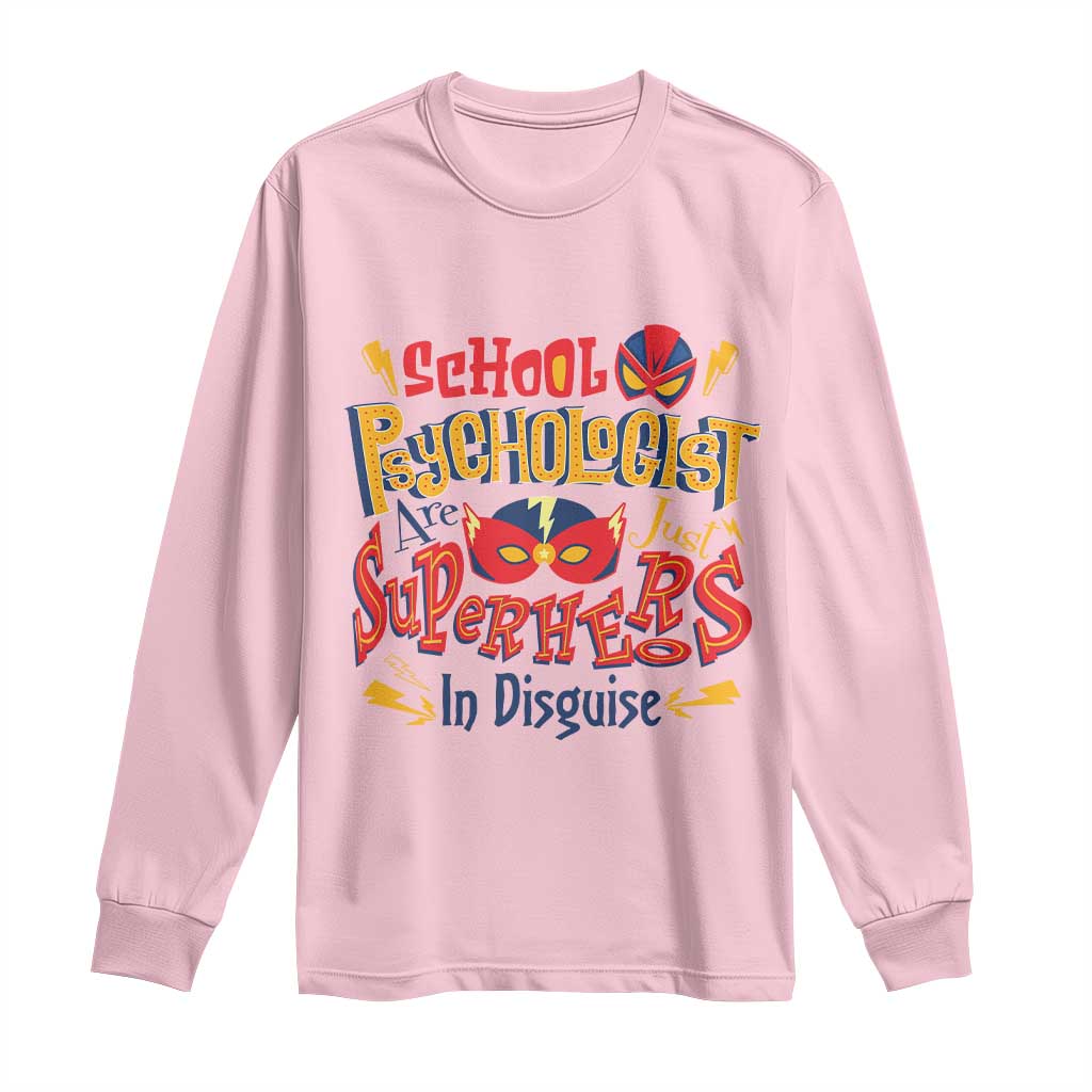 School Psychologist Long Sleeve Shirt Are Just Superheroes in Disguise