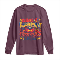 School Psychologist Long Sleeve Shirt Are Just Superheroes in Disguise