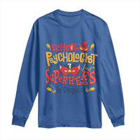 School Psychologist Long Sleeve Shirt Are Just Superheroes in Disguise